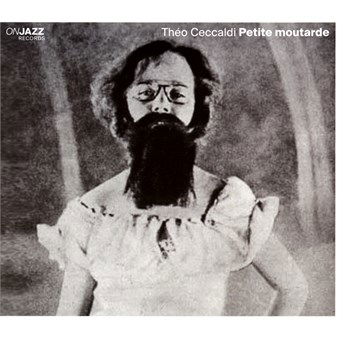 Petite Moutarde - Theo Ceccaldi - Music - L'AUTRE - 3521383431658 - October 1, 2015