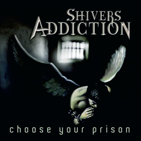 Cover for Shivers Addiction · Choose Your Prison (CD) (2016)