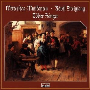 Cover for Wetterstoa / Röpfl / Tölzer Sänger · Traditionelle Volksmusik (CD) (1989)