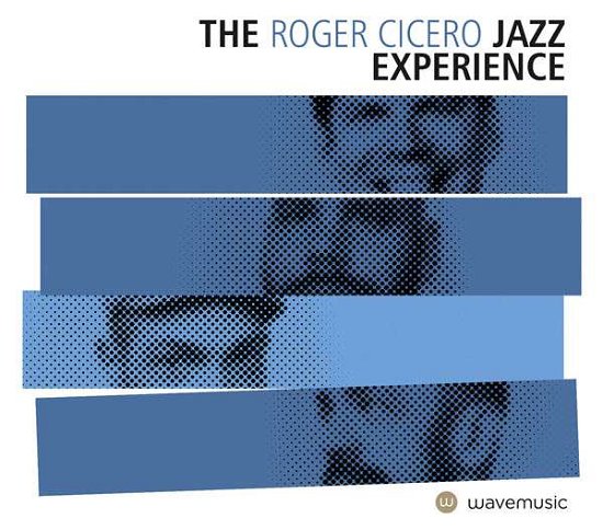 The Roger Cicero Jazz Experience - Roger Cicero - Música - WAVE MUSIC - 4250378701658 - 2 de outubro de 2015