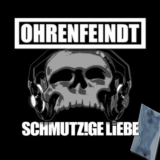 Cover for Ohrenfeindt · Schmutzige Liebe (CD) (2019)