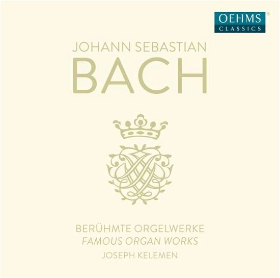 Joseph Kelemen · Johann Sebastian Bach: Famous Organ Works (CD) (2018)