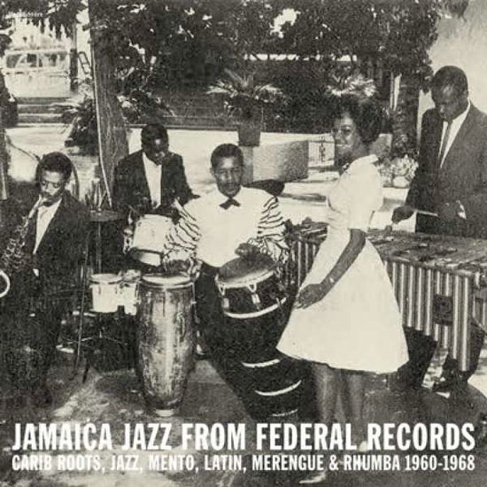 Cover for Jamaica Jazz From Federal Records: Carib Roots, Jazz, Mento..1960-1968 (CD) [Japan Import edition] (2019)