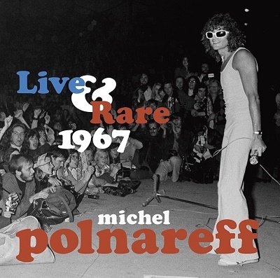 Live & Rare 1967 - Michel Polnareff - Musik - ADONIS SQUARE INC. - 4589767513658 - 16. november 2022