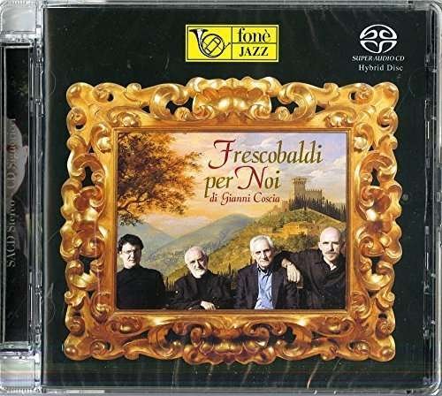 Cover for Gianni Coscia · Frescobaldi Per Noi (CD) (2016)