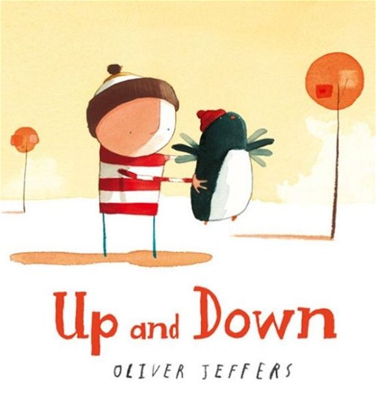 Up and Down - Oliver Jeffers - Bøker - HarperCollins Publishers - 9780007549658 - 2. januar 2014