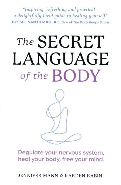 Jennifer Mann · The Secret Language of the Body: Regulate Your Nervous System, Heal Your Body, Free Your Mind (Paperback Bog) (2024)