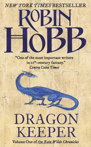 Dragon Keeper: Volume One of the Rain Wilds Chronicles - Rain Wilds Chronicles - Robin Hobb - Boeken - HarperCollins - 9780061561658 - 25 september 2012