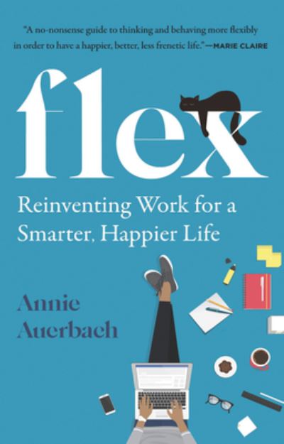 Cover for Annie Auerbach · Flex: Reinventing Work for a Smarter, Happier Life (Paperback Book) (2022)