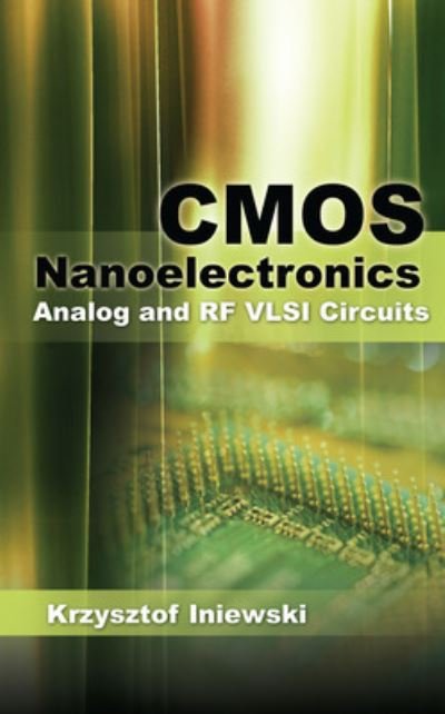 Cover for Krzysztof Iniewski · CMOS Nanoelectronics: Analog and RF VLSI Circuits (Hardcover Book) [Ed edition] (2011)