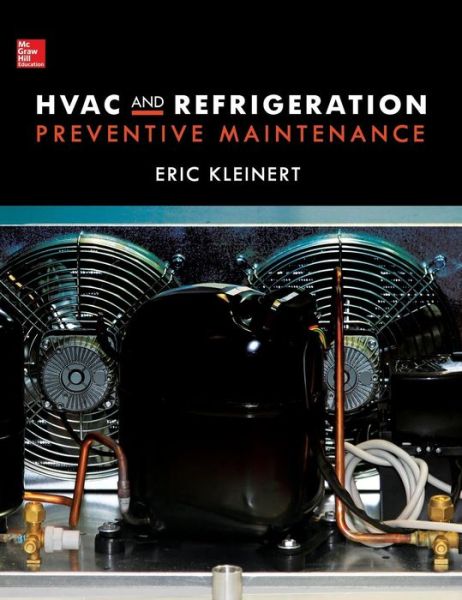 Cover for Eric Kleinert · HVAC and Refrigeration Preventive Maintenance (Hardcover Book) [Ed edition] (2014)