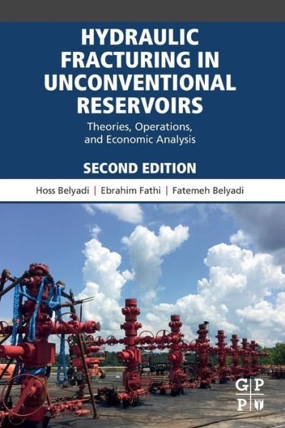 Cover for Belyadi, Hoss (Founder and CEO, Obsertelligence, LLC, PA, USA) · Hydraulic Fracturing in Unconventional Reservoirs: Theories, Operations, and Economic Analysis (Paperback Book) (2019)