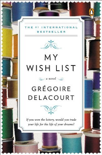 Cover for Gregoire Delacourt · My Wish List: a Novel (Pocketbok) [Tra edition] (2014)