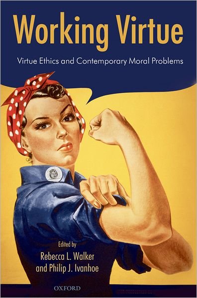 Cover for Walker · Working Virtue: Virtue Ethics and Contemporary Moral Problems (Innbunden bok) (2007)