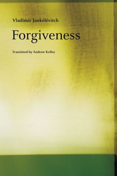 Forgiveness - Vladimir Jankelevitch - Books - The University of Chicago Press - 9780226045658 - February 27, 2013