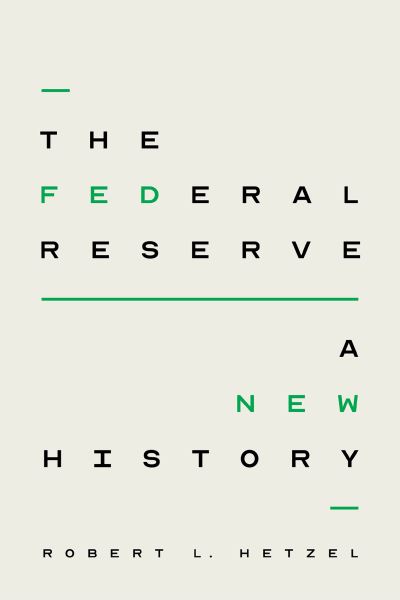 Cover for Robert L. Hetzel · The Federal Reserve: A New History (Hardcover Book) (2023)
