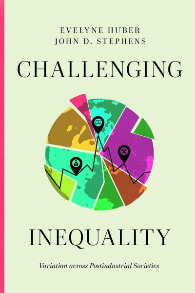 Cover for Evelyne Huber · Challenging Inequality: Variation across Postindustrial Societies (Paperback Book) (2024)