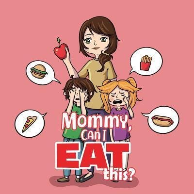 Cover for Maria S · Mommy, Can I Eat This? (Paperback Book) (2019)