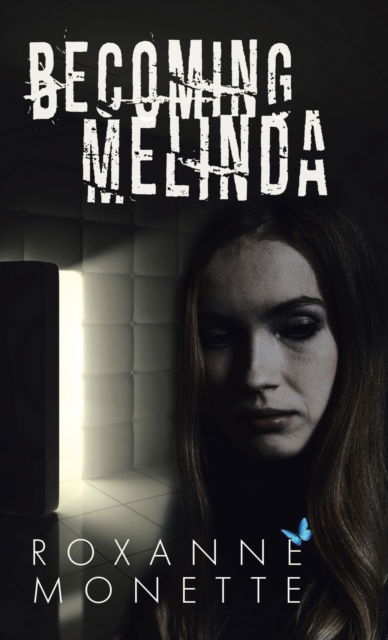 Cover for Roxanne Monette · Becoming Melinda (Hardcover Book) (2021)