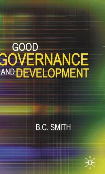 Cover for Brian Smith · Good Governance and Development (Hardcover Book) (2007)