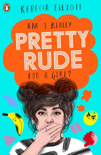 Pretty Rude - Rebecca Elliott - Książki - Penguin Random House Children's UK - 9780241374658 - 15 kwietnia 2021