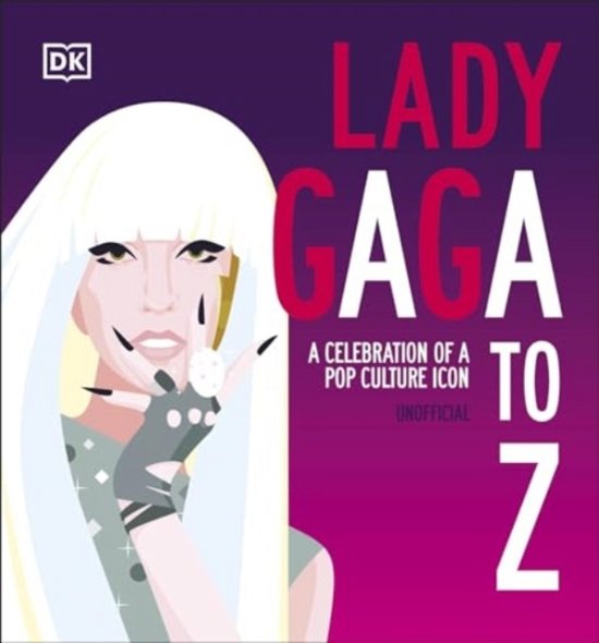 Cover for Dk · Lady Gaga A to Z: A Celebration of a Pop Culture Icon (Inbunden Bok) (2024)