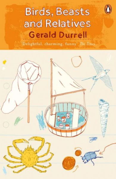 Cover for Gerald Durrell · Birds, Beasts and Relatives - The Corfu Trilogy (Pocketbok) (2017)