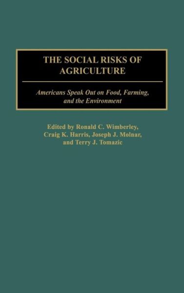Cover for Ronald C Wimberley · The Social Risks of Agriculture: Americans Speak Out on Food, Farming, and the Environment (Hardcover Book) (2002)