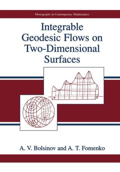 Cover for A. V. Bolsinov · Integrable Geodesic Flows on Two-dimensional Surfaces - Monographs in Contemporary Mathematics (Hardcover Book) (1999)