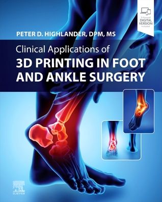 Cover for Highlander, Peter D., DPM, MS · Clinical Applications of 3D Printing in Foot and Ankle Surgery (Gebundenes Buch) (2023)