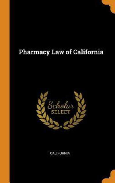 Cover for California · Pharmacy Law of California (Gebundenes Buch) (2018)