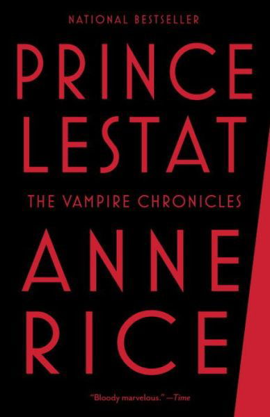 Prince Lestat: the Vampire Chronicles - Anne Rice - Books - Anchor Books - 9780345803658 - July 7, 2015