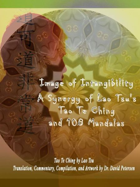 Cover for David Petersen · Image of Intangibility: A Synergy of Lao Tsu's Tao Te Ching and 108 Mandalas (Taschenbuch) (2019)