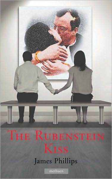 The Rubenstein Kiss - Modern Plays - James Phillips - Livres - Bloomsbury Publishing PLC - 9780413775658 - 1 novembre 2006