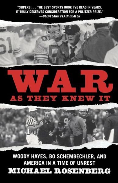 Cover for Michael Rosenberg · War As They Knew It: Woody Hayes, Bo Schembechler, and America in a Time of Unrest (Taschenbuch) (2009)