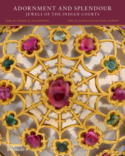 Adornment and Splendour - The al-Sabah Collection - Salam Kaoukji - Books - Thames & Hudson Ltd - 9780500978658 - June 27, 2024