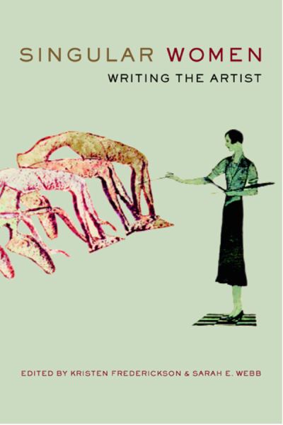 Cover for Kristen Frederickson · Singular Women: Writing the Artist (Paperback Book) (2003)