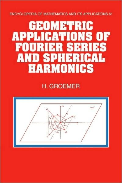 Cover for Groemer, Helmut (University of Arizona) · Geometric Applications of Fourier Series and Spherical Harmonics - Encyclopedia of Mathematics and its Applications (Paperback Book) (2009)
