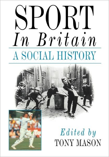 Cover for Mason · Sport in Britain: A Social History (Paperback Book) (2011)