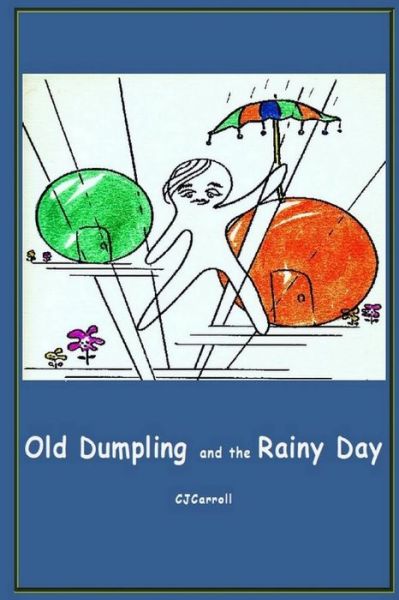 Cover for Claudia Carroll · Old Dumpling and the Rainy Day (Paperback Book) (2008)