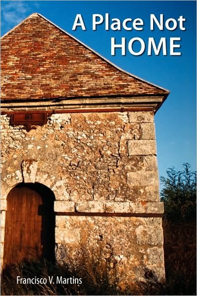 Cover for Francisco Martins · A Place Not Home (Paperback Bog) (2010)