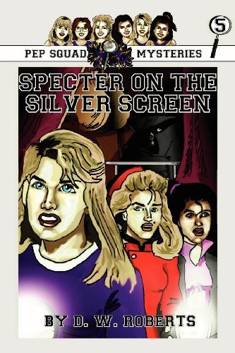 Cover for Dw Roberts · Pep Squad Mysteries Book 5: Specter on the Silver Screen (Paperback Bog) (2008)