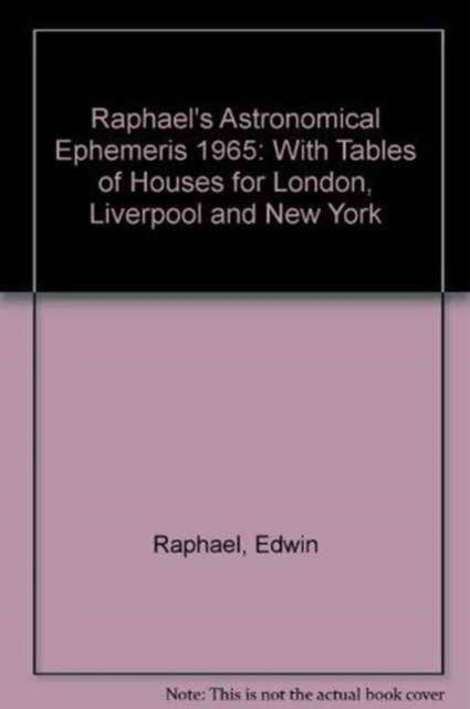 Cover for Edwin Raphael · Raphael's Astronomical Ephemeris: With Tables of Houses for London, Liverpool and New York (Paperback Book) [New edition] (2001)