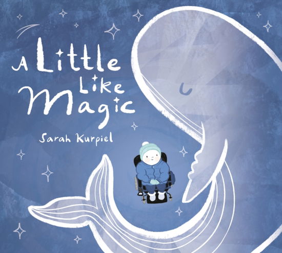 Sarah Kurpiel · A Little Like Magic (Hardcover Book) (2024)