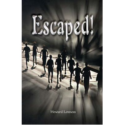 Cover for Howard Losness · Escaped! (Paperback Book) [First Edition. First Printing. edition] (2000)