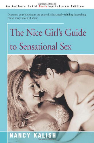 Cover for Nancy Kalish · The Nice Girl's Guide to Sensational Sex (Paperback Book) (2003)