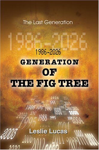 Cover for Leslie Lucas · 1986-2026 Generation of the Fig Tree: the Last Generation (Paperback Book) (2004)