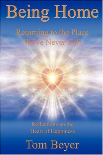 Cover for Thomas Beyer · Being Home: Returning to the Place We've Never Left (Paperback Book) (2007)