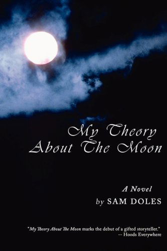 Cover for Samerica Doles · My Theory About the Moon: a Novel (Paperback Book) (2008)