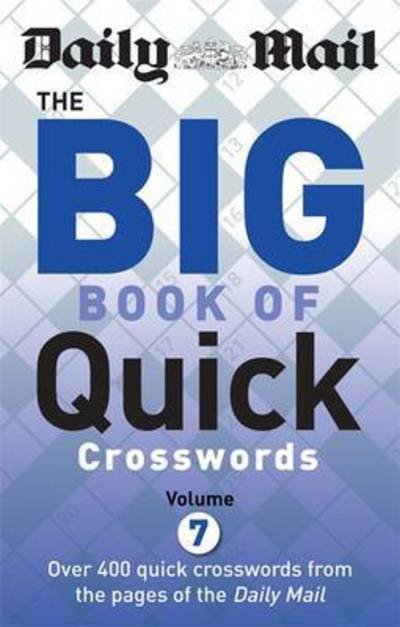 Cover for Daily Mail · Daily Mail Big Book of Quick Crosswords Volume 7 - The Daily Mail Puzzle Books (Paperback Bog) (2015)
